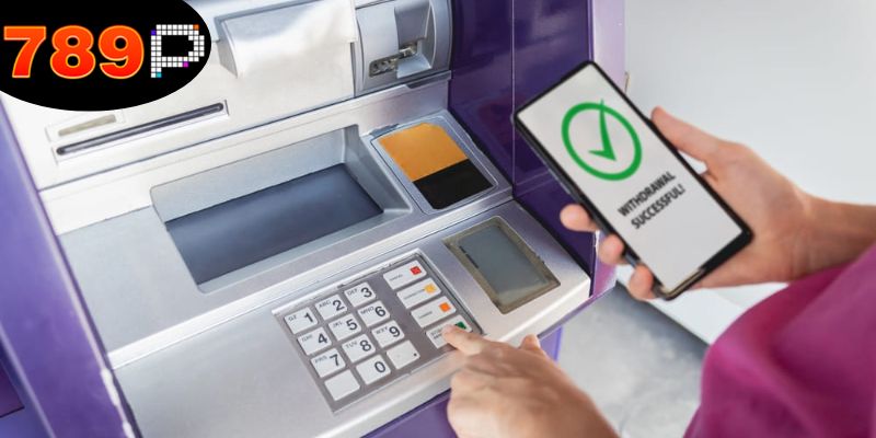 Rút Tiền 789P: Hướng Dẫn Chi Tiết Quy Trình Nhanh Chóng 2 loi-ich-khi-rut-tien-789p